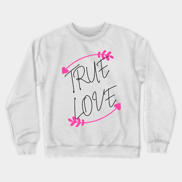 True love Crewneck Sweatshirt by Aphro art design 